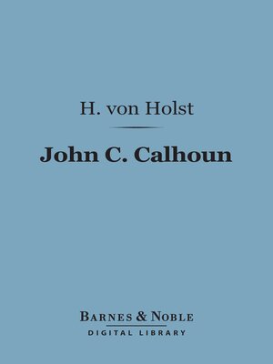 cover image of John C. Calhoun (Barnes & Noble Digital Library)